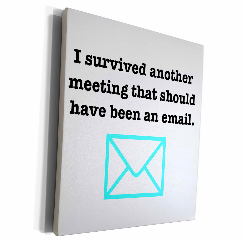 3dRose Office Humor - I Survived Another Meeting Turquoise - Museum Grade Canvas Wrap (cw_261155)